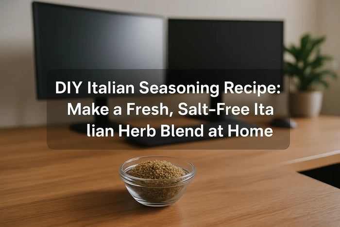 DIY Italian Seasoning Recipe: Make a Fresh, Salt‑Free Italian Herb Blend at Home