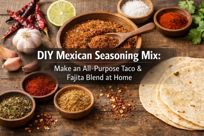 DIY Mexican Seasoning Mix: Make an All‑Purpose Taco & Fajita Blend at Home