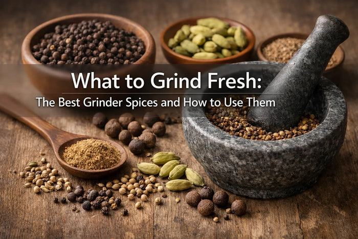 What to Grind Fresh: The Best Grinder Spices and How to Use Them